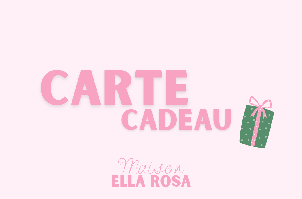 E-CARTE CADEAU Maison Ella Rosa
